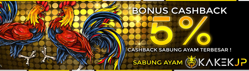 BONUS CASHBACK SABUNG AYAM 5%